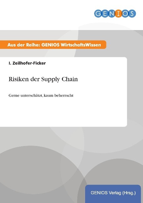 Risiken der Supply Chain - Zeilhofer-Ficker, I.