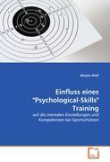 Einfluss eines  Psychological-Skills  Training - Wolf, Mirjam