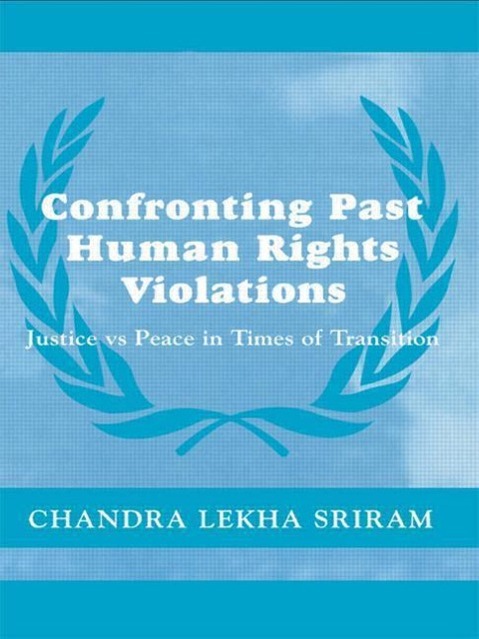 Confronting Past Human Rights Violations - Chandra Lekha Sriram