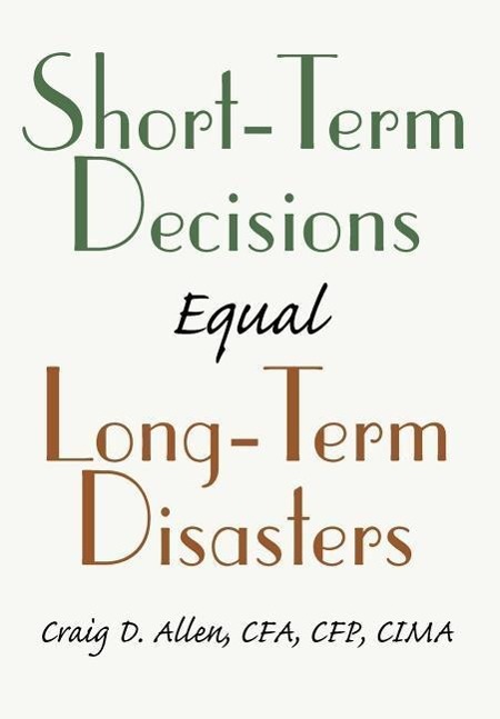 Short-Term Decisions Equal Long-Term Disasters - Allen, Craig D.