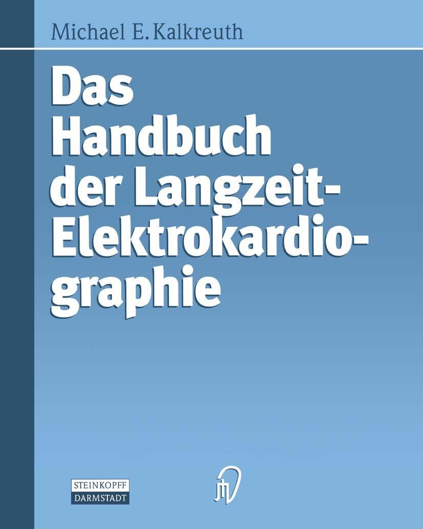 Das Handbuch der Langzeit-Elektrokardiographie Michael E. Kalkreuth