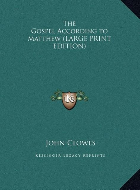 The Gospel According to Matthew (LARGE PRINT EDITION) - Clowes, John