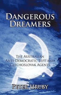 Dangerous Dreamers - Peter Hruby
