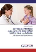Environmental lead exposure and associated health risks to children - Ahamed, Maqusood