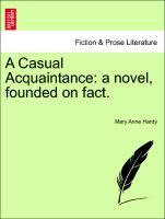 Hardy, M: Casual Acquaintance: a novel, founded on fact. VOL - Hardy, Mary Anne
