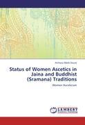 Status of Women Ascetics in Jaina and Buddhist (Sramana) Traditions - Archana Malik-Goure