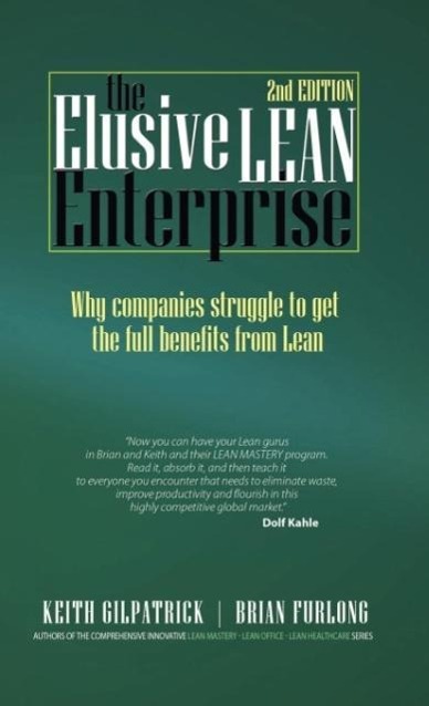 The Elusive Lean Enterprise (2nd Edition) - Gilpatrick, Keith Furlong, Brian
