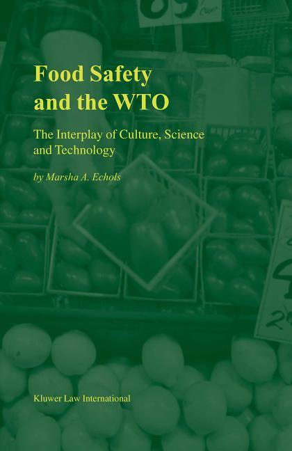 FOOD SAFETY & THE WTO - Echols, Marsha A.