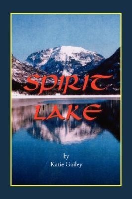 Spirit Lake - Gailey, Katie