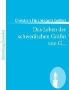 Das Leben der schwedischen Graefin von G... - Gellert, Christian F.