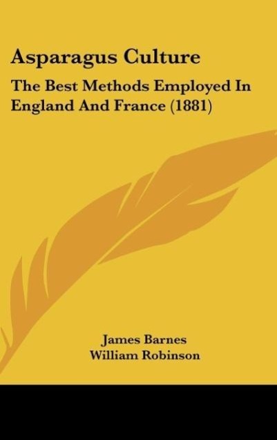 Asparagus Culture - Barnes, James Robinson, William