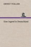 Eine Jugend in Deutschland - Toller, Ernst