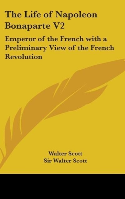 The Life Of Napoleon Bonaparte V2 - Scott, Walter