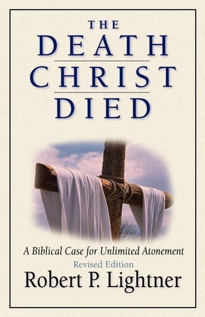 The Death Christ Died - Lightner, Robert P.
