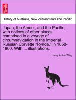 Tilley, H: Japan, the Amoor, and the Pacific; with notices o - Tilley, Henry Arthur