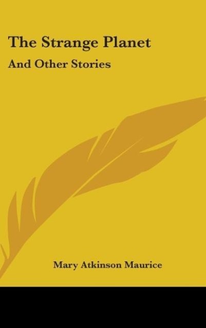 The Strange Planet - Maurice, Mary Atkinson