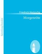 Morgenroete - Nietzsche, Friedrich