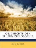 Geschichte der neuern Philosophie. - Fischer, Kuno