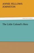The Little Colonel s Hero - Johnston, Annie F.