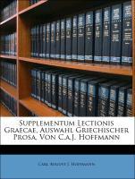 Supplementum Lectionis Graecae, Auswahl Griechischer Prosa, Von C.a.J. Hoffmann - Hoffmann, Carl August J.