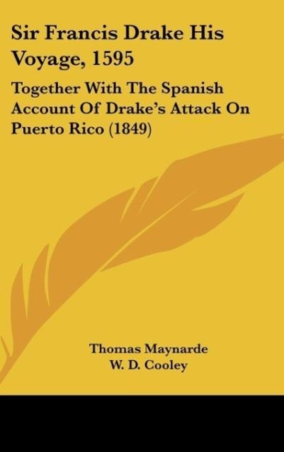 Sir Francis Drake His Voyage, 1595 - Maynarde, Thomas