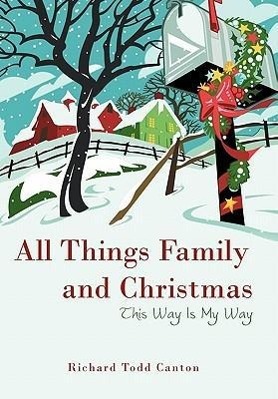 All Things Family and Christmas - Canton, Richard Todd