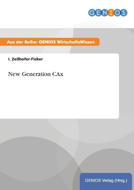 New Generation CAx - Zeilhofer-Ficker, I.