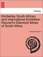Reunert, T: Kimberley South African and International Exhibi - Reunert, Theodore