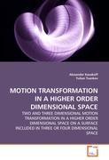 MOTION TRANSFORMATION IN A HIGHER ORDER DIMENSIONAL SPACE - Alexander Kazakoff Yulian Tsankov