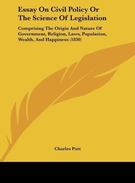 Essay On Civil Policy Or The Science Of Legislation - Putt, Charles