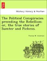 Anderson, T: Political Conspiracies preceding the Rebellion - Anderson, Thomas M.