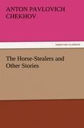 The Horse-Stealers and Other Stories - Tschechow, Anton Pawlowitsch