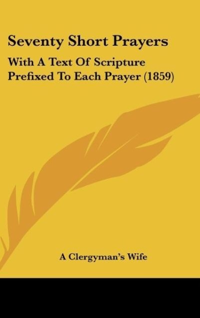Seventy Short Prayers - A Clergyman s Wife