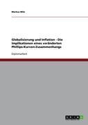 Globalisierung und Inflation - Die Implikationen eines veraenderten Phillips-Kurven-Zusammenhangs - Milz, Markus