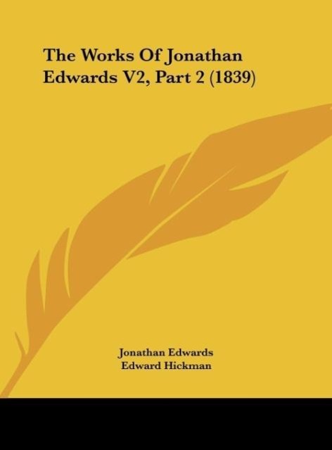 The Works Of Jonathan Edwards V2, Part 2 (1839) - Edwards, Jonathan