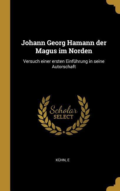 GER-JOHANN GEORG HAMANN DER MA - E, Kuhn