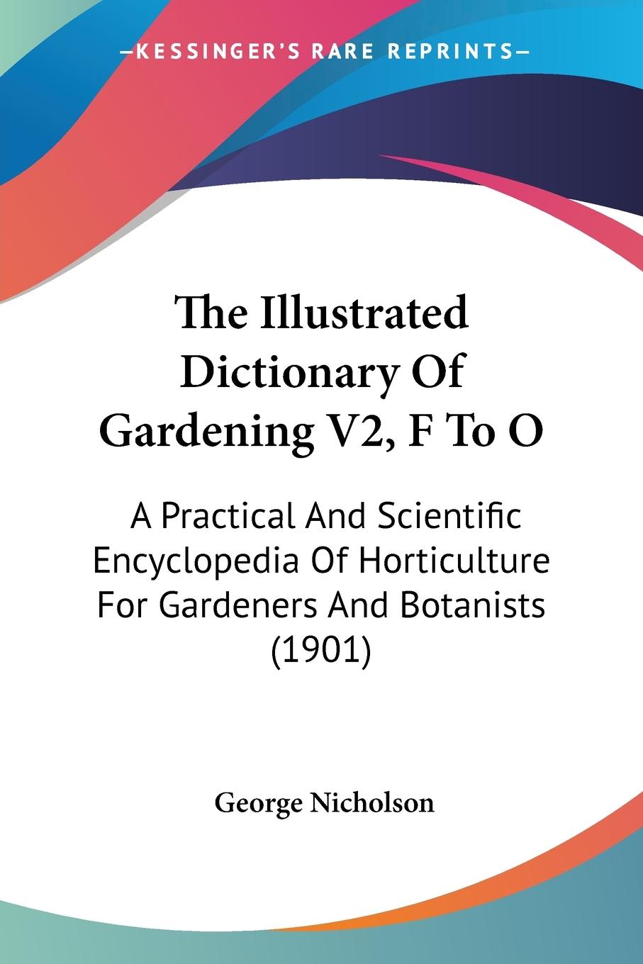 The Illustrated Dictionary Of Gardening V2, F To O