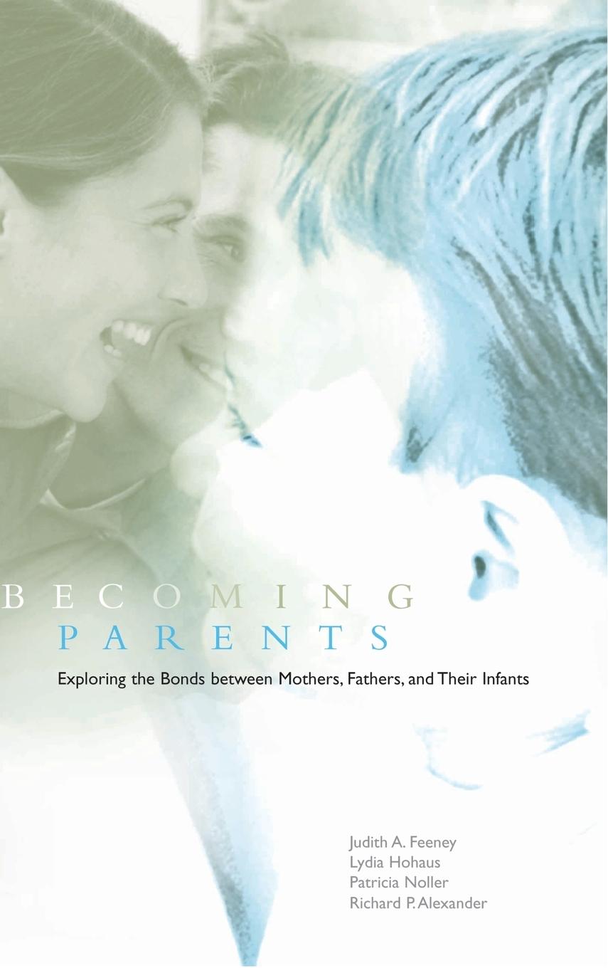 Becoming Parents - Feeney, Judith A. Hohaus, Lydia Noller, Patricia