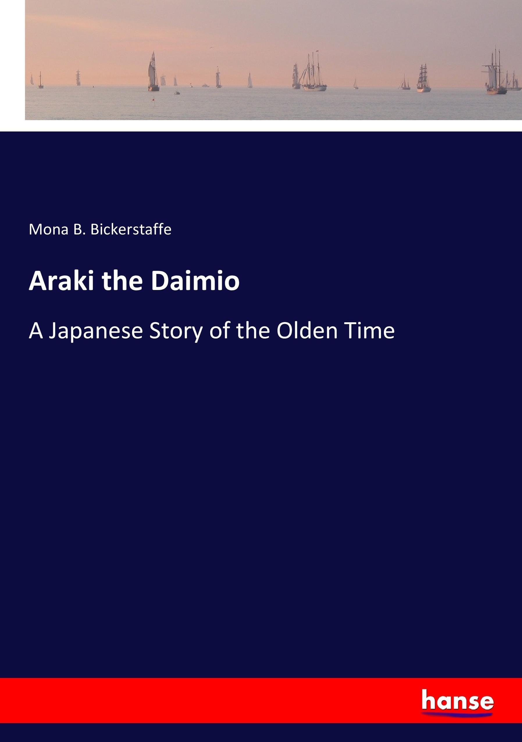 Araki the Daimio - Bickerstaffe, Mona B.