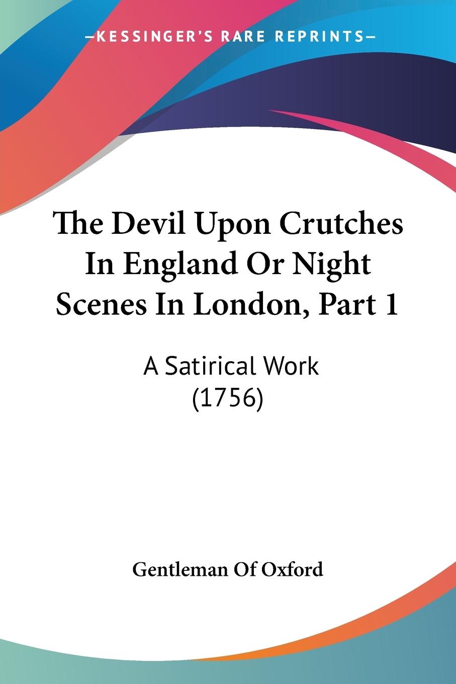 The Devil Upon Crutches In England Or Night Scenes In London, Part 1 - Gentleman Of Oxford