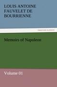 Memoirs of Napoleon - Volume 01 - Bourrienne, Louis Antoine Fauvelet de