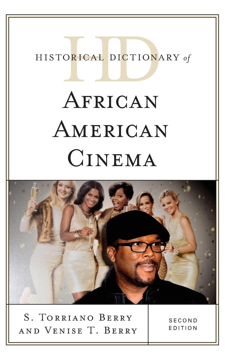 Historical Dictionary of African American Cinema, Second Edition - Berry, S. Torriano Berry, Venise T.