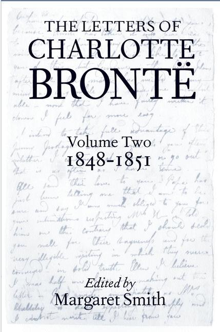 LETTERS OF CHARLOTTE BRONTE - Brontë, Charlotte