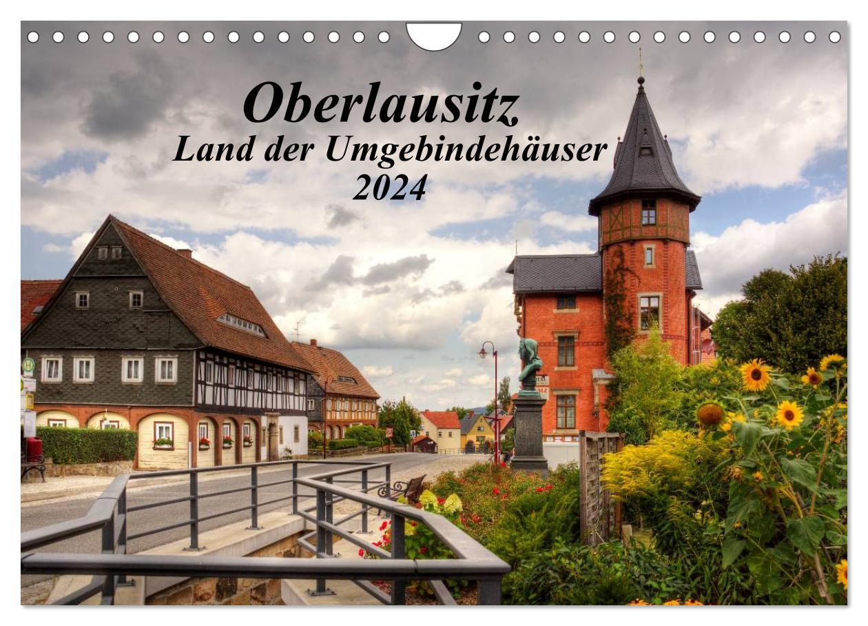 Oberlausitz - Land der Umgebindehäuser (Wandkalender 2024 DIN A4 quer), CALVENDO Monatskalender