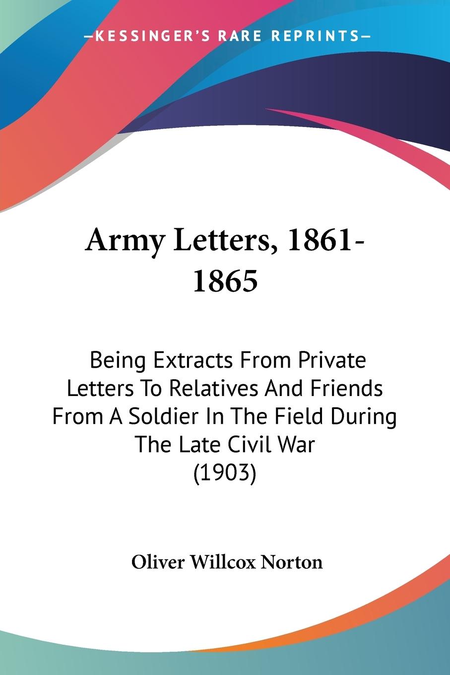 Army Letters, 1861-1865 - Norton, Oliver Willcox