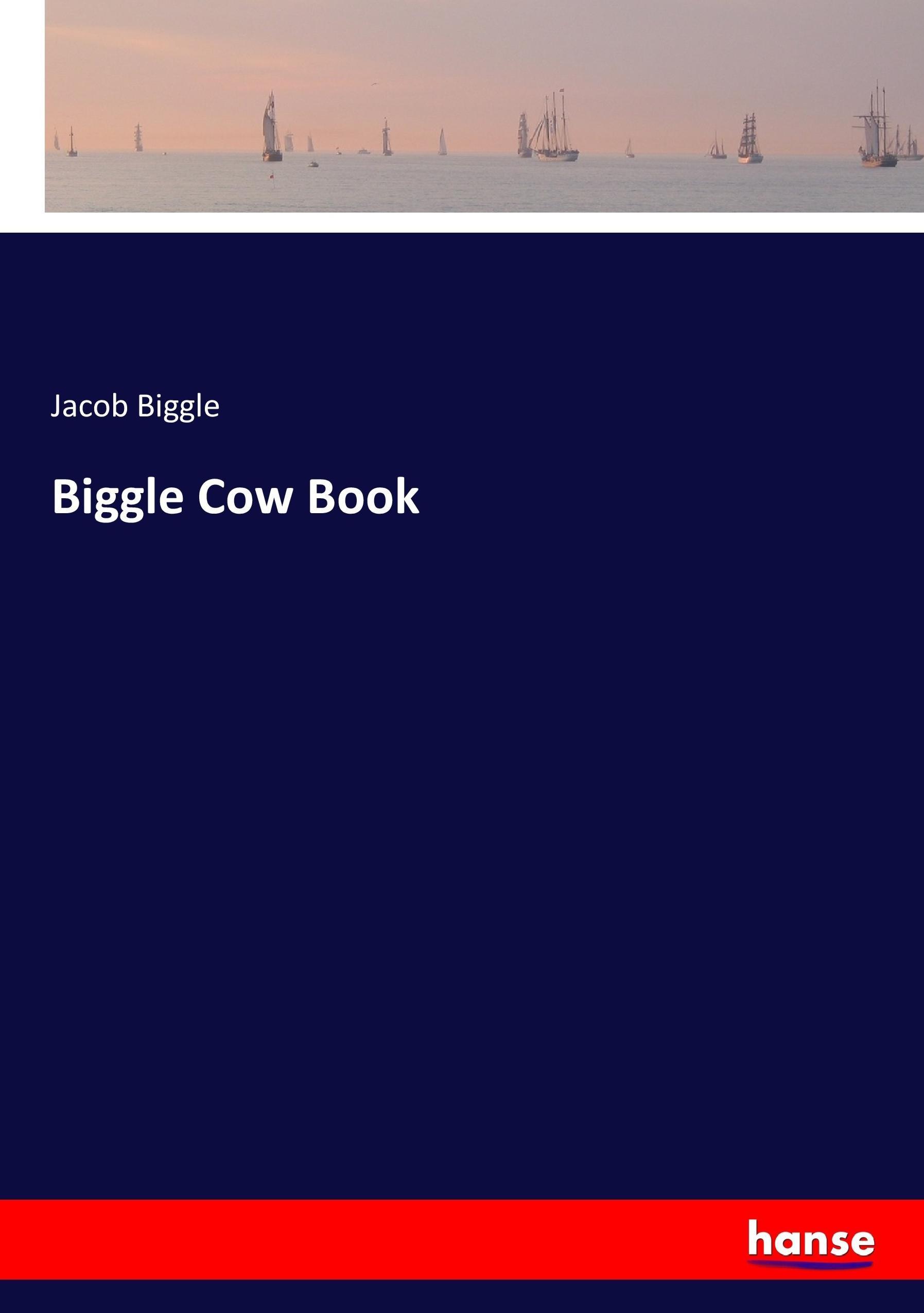 Biggle Cow Book - Biggle, Jacob