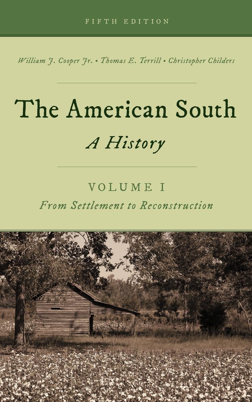 The American South - Cooper, William J. Jr. Terrill, Thomas E. Childers, Christopher