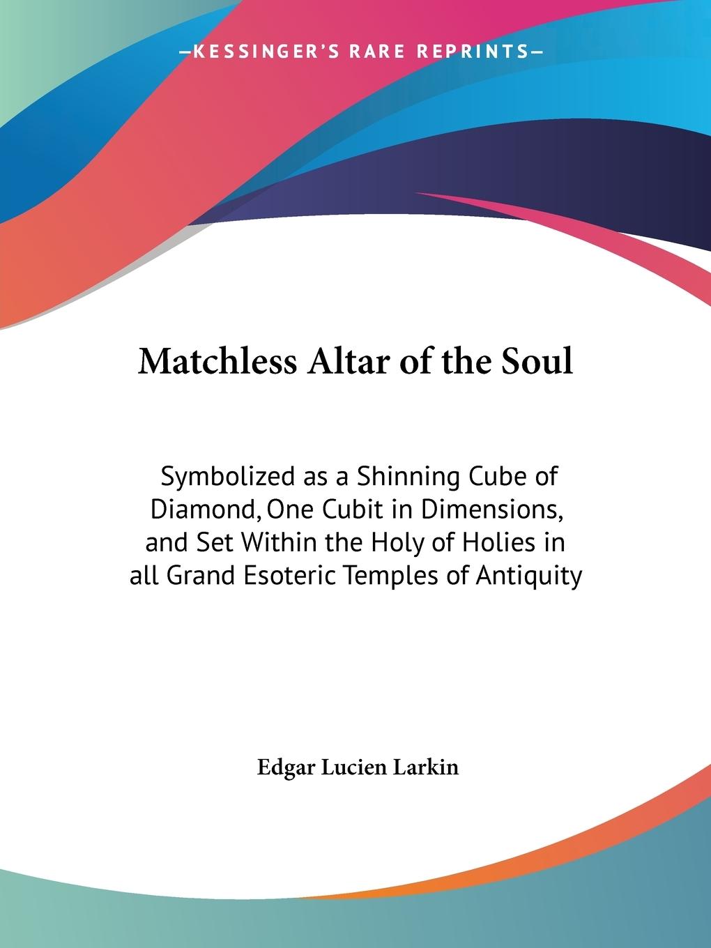 Matchless Altar of the Soul - Larkin, Edgar Lucien