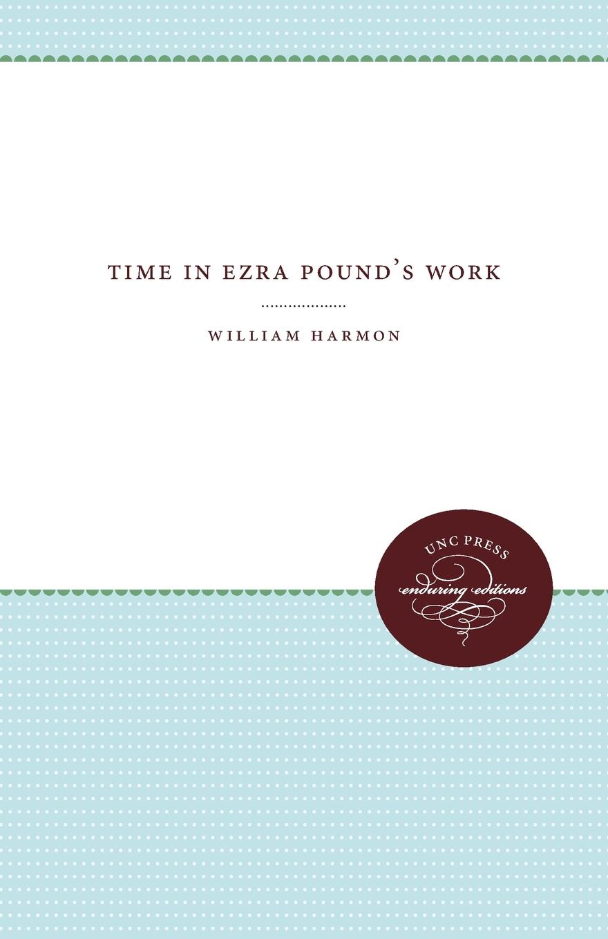 Time in Ezra Pound s Work - Harmon, William