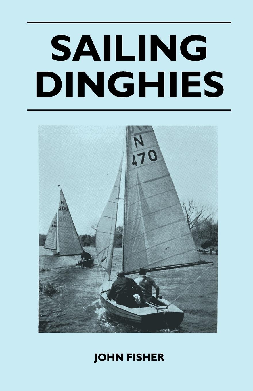 Sailing Dinghies - Fisher, John